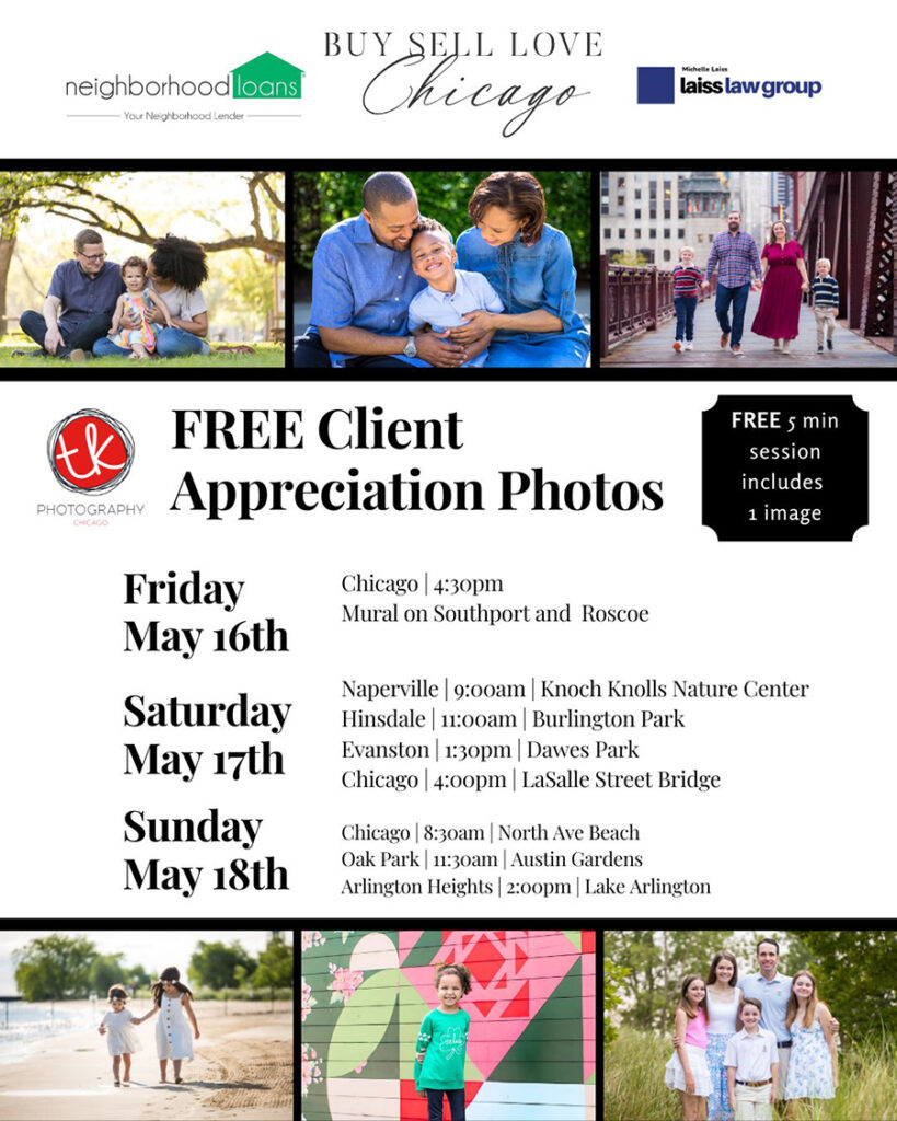 Flyer advertising free client appreciation photo sessions hosted by TK Photography, sponsored by Buy Sell Love Chicago, Neighborhood Loans, and Laiss Law Group. Includes dates (May 16–18), times, and locations around Chicago and surrounding suburbs, alongside sample family photos.